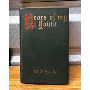 Years‎ of My Youth W.D. Howells 1917 Hardcover Ex-Library 1st Edition